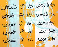 What If It Works Print by Jake Early & Lisa Olson