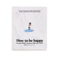 How to Be Happy by Safwat Saleem