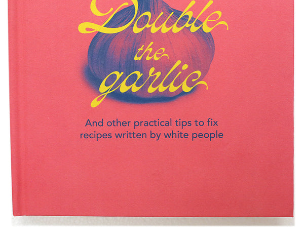 Double the Garlic by Safwat Saleem