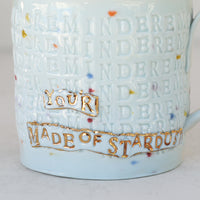 'Your Made of Stardust' Mug by Stepanka Summer