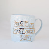 'F*ck It, Do What Makes U Happy' Mug by Stepanka Summer