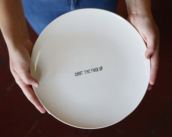 SHUT THE F*CK UP plate by Denise Yaghmourian