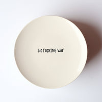 8" No Fucking Way Plate